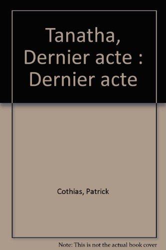 jaquette livre Tanatha Dernier Acte - Dernier Acte