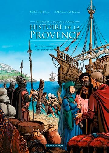 jaquette livre Des Alpes À La Côte D'azur, Histoire De La Provence Tome 4 - L'affirmation D'une Principauté