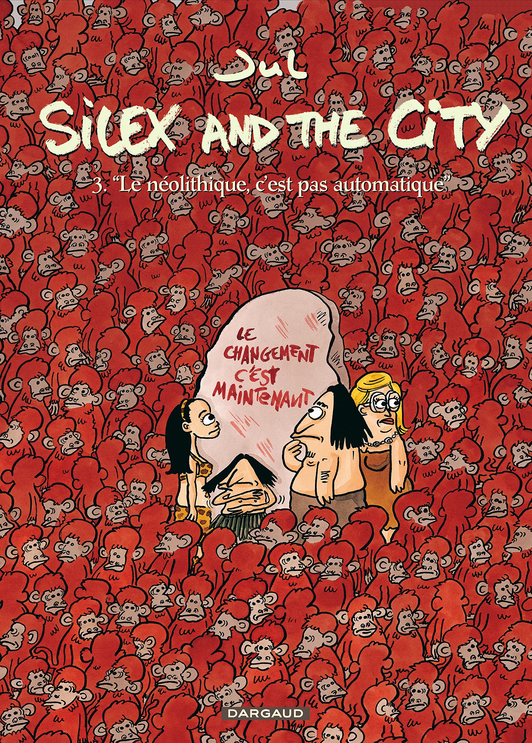 jaquette livre Silex and the city - tome 3 - Le néolithique c'est pas automatique