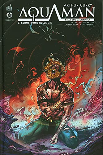 jaquette livre Arthur Curry : Aquaman Tome 3 - Echos D'une Belle Vie