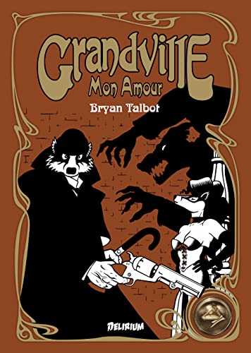 jaquette livre Grandville, Mon Amour - Une Romance Scientifique De L'inspecteur Détective Lebrock De Scotland Yard