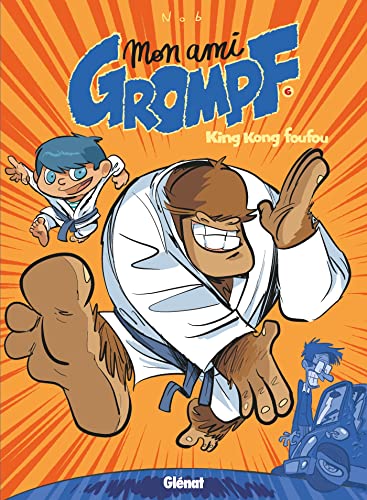 jaquette livre Mon Ami Grompf Tome 6 - King Kong Foufou