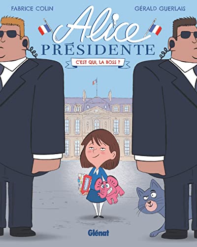 jaquette livre Alice Présidente Tome 1 - C'est Qui, La Boss ?