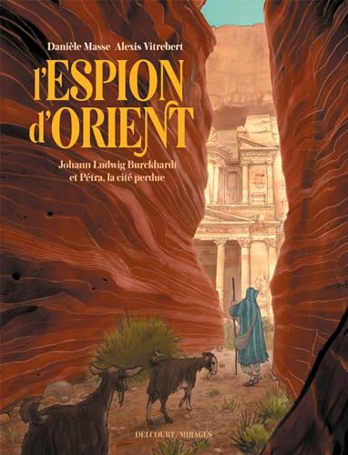 jaquette livre L'espion D'orient - Johann Ludwig Burckhardt & Pétra, La Cité Perdue