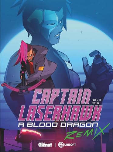 jaquette livre Captain Laserhawk - A Blood Dragon Remix