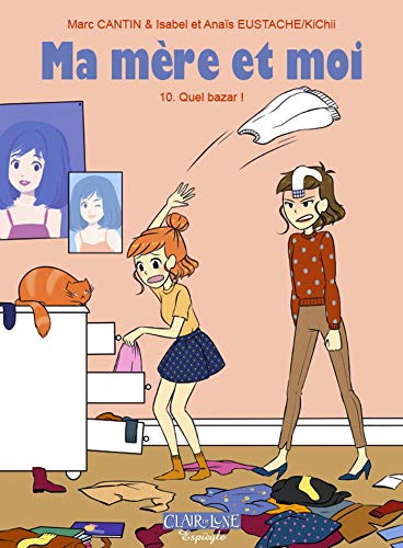 jaquette livre Ma Mère Et Moi Tome 10 - Quel Bazar !