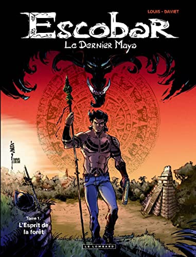 jaquette livre Escobar, Le Dernier Maya Tome 1 - L'esprit De La Forêt