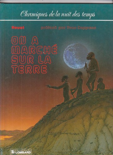 jaquette livre Chroniques De La Nuit Des Temps - On A Marché Sur La Terre