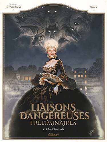 jaquette livre Liaisons Dangereuses - Préliminaires Tome 1 - L'espoir Et La Vanité