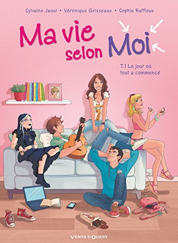 jaquette livre Ma Vie Selon Moi Tome 1 - Le Jour Où Tout A Commencé