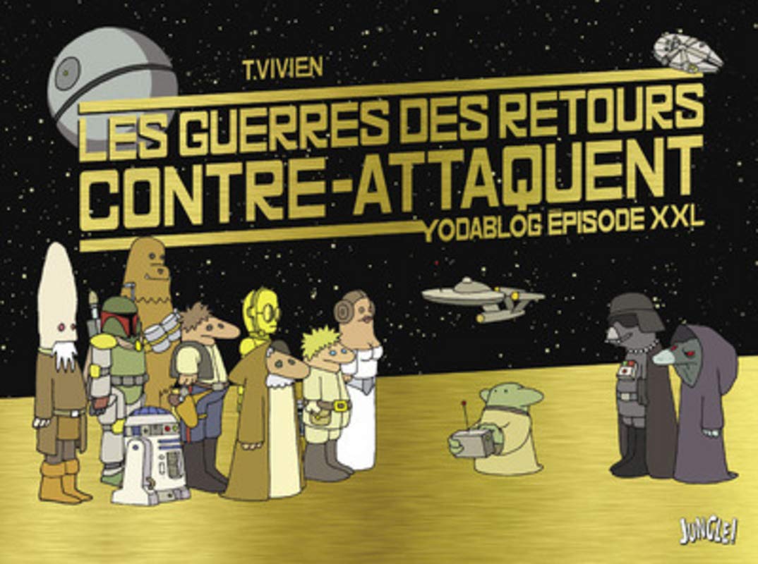 jaquette livre Les guerres des retours contre-attaquent : Yodablog épisode XXL