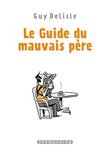 jaquette livre Le Guide Du Mauvais Père L'intégrale