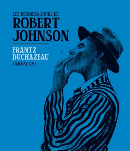 jaquette livre Les Derniers Jours De Robert Johnson