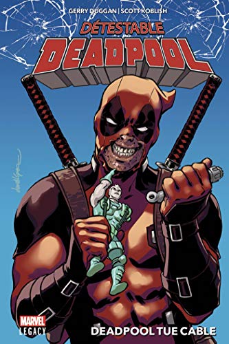 jaquette livre Détestable Deadpool Tome 1 - Deadpool Tue Cable