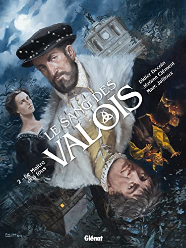 jaquette livre Le Sang Des Valois Tome 2 - Le Maître Des Fous