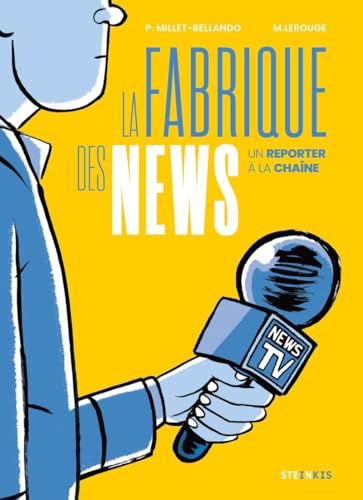 jaquette livre La Fabrique Des News - Un Reporter À La Chaine