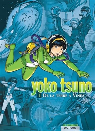 jaquette livre Yoko Tsuno L'intégrale Tome 1 - De La Terre À Vinea