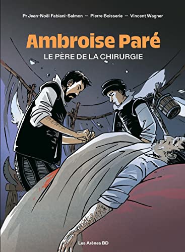 jaquette livre Ambroise Paré - Le Père De La Chirurgie