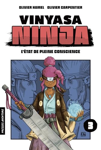 jaquette livre Vinyasa Ninja 3 - Vinyasa Ninja - Tome 3 - Vinyasa Ninja - L'état De Pleine Conscience