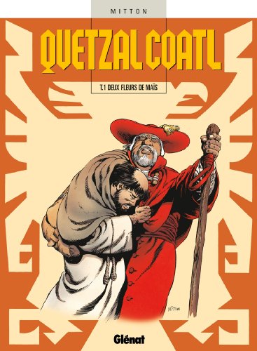 jaquette livre Quetzalcoatl Tome 1 - Deux Fleurs De Maïs