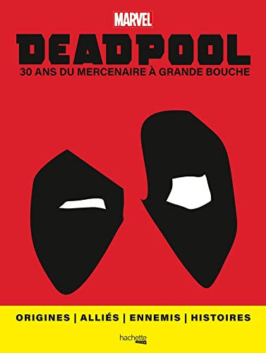 jaquette livre Deadpool - 30 Ans Du Mercenaire À Grande Bouche