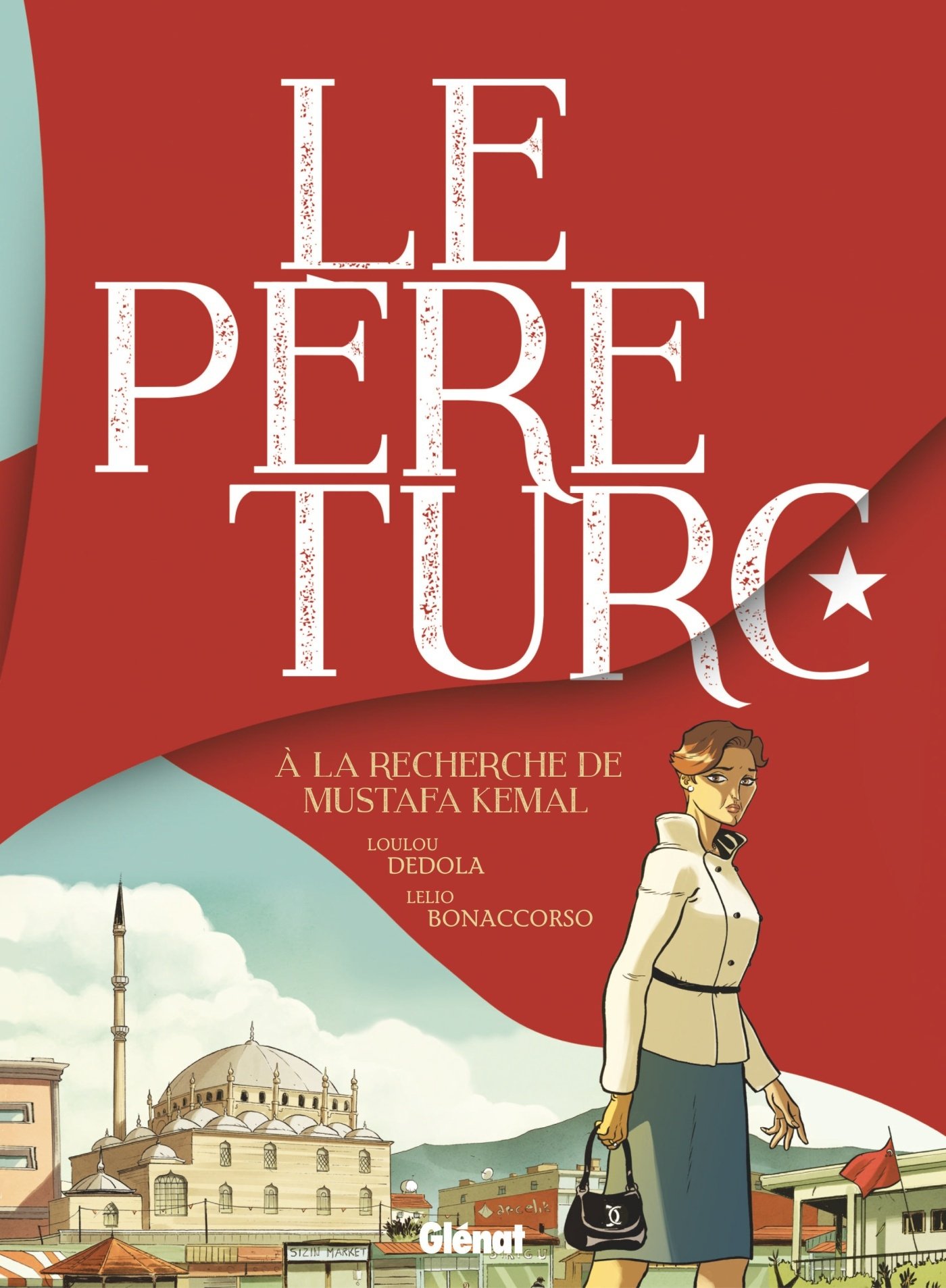 jaquette livre Le Père Turc: À la recherche de Mustafa Kemal