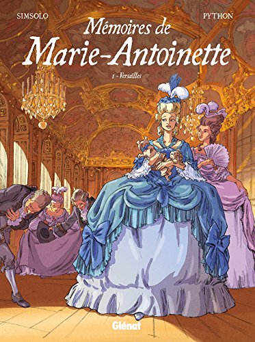 jaquette livre Mémoires De Marie-Antoinette Tome 1 - Versailles