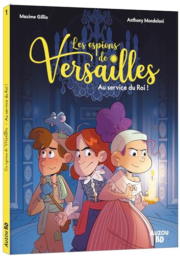 jaquette livre Les Espions De Versailles Tome 1 - Au Service Du Roi !