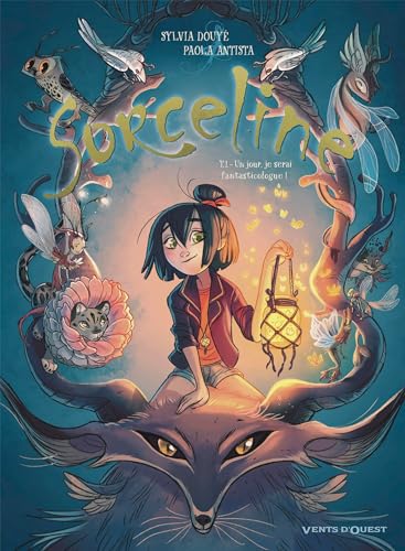jaquette livre Sorceline Tome 1 - Un Jour, Je Serai Fantasticologue !