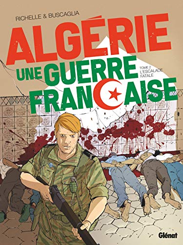 jaquette livre Algérie, Une Guerre Française Tome 2 - L'escalade Fatale