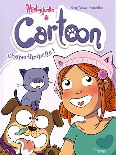 jaquette livre Mistinguette & Cartoon Tome 3 - Chaperlipopette !