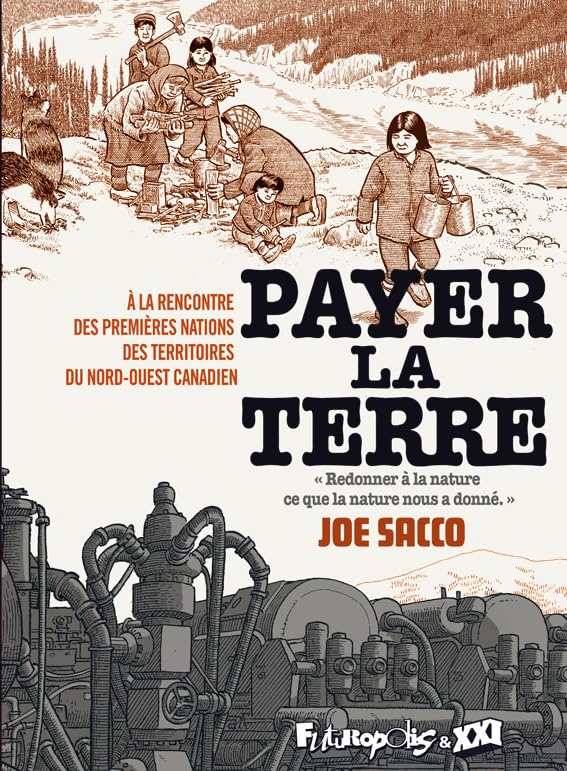 jaquette livre Payer La Terre - A La Rencontre Des Premières Nations Des Territoires Du Nord-Ouest Canadien