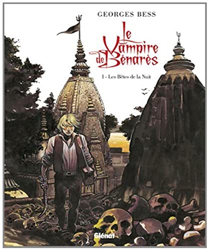 jaquette livre Le Vampire De Bénarès Tome 1 - Les Bêtes De La Nuit