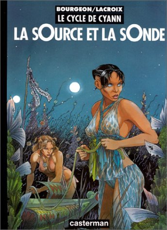 jaquette livre Le Cycle De Cyann Tome 1 - La Source Et La Sonde