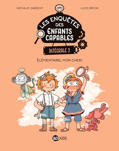 jaquette livre Les Enquêtes Des Enfants Capables Intégrale 2 - Elémentaire, Mon Cher !