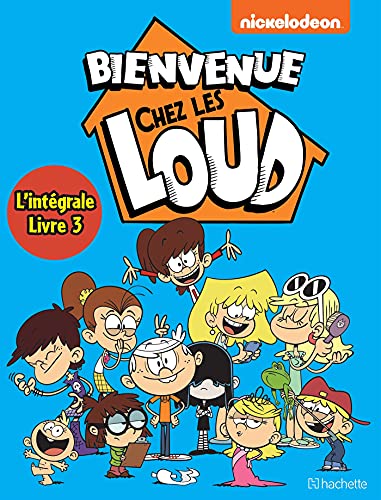 jaquette livre Bienvenue Chez Les Loud Intégrale 3 - Tomes 7 À 9