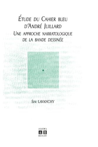 jaquette livre Etude Du Cahier Bleu D'andré Juillard - Une Approche Narratologique De La Bande Dessinée