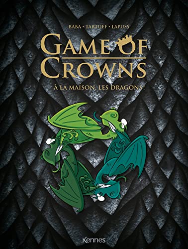 jaquette livre Game Of Crowns Tomes 1, 2 Et 3 - A La Maison Les Dragons ! - Winter Is Cold - Spice And Fire - King Size