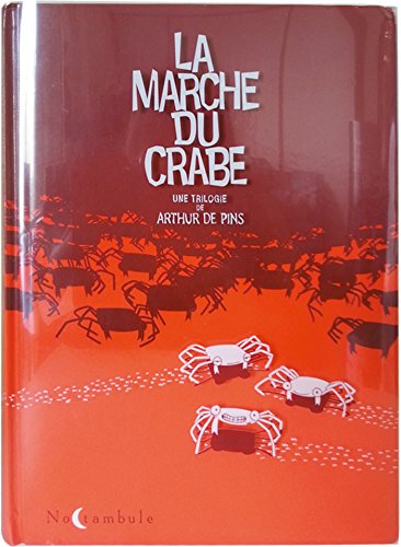jaquette livre La Marche Du Crabe Intégrale - La Condition Des Crabes - L'empire Des Crabes - La Révolution Des Crabes