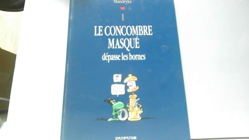 jaquette livre Le Concombre Masqué Tome 1 - Le Concombre Masqué Dépasse Les Bornes