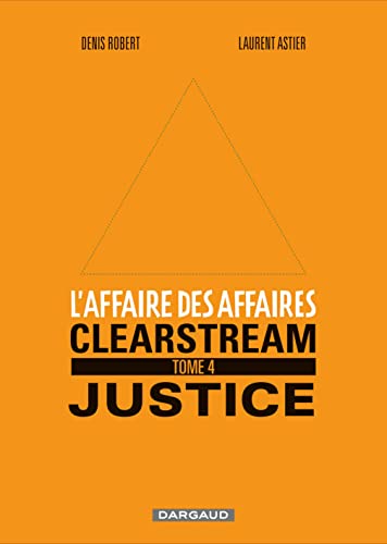 jaquette livre L'affaire Des Affaires Tome 4 - Clearstream Justice