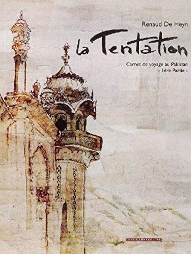 jaquette livre La Tentation - Carnet De Voyage Au Pakistan, 1ère Partie