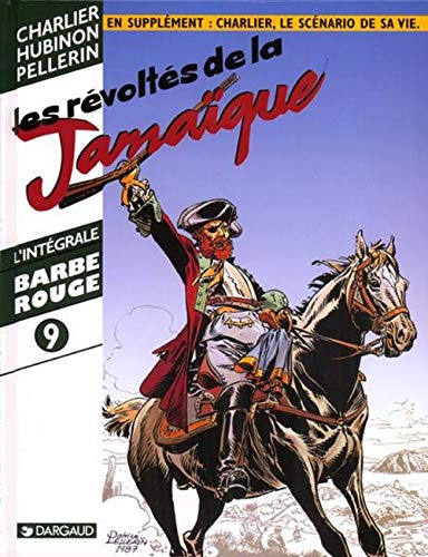 jaquette livre L'intégrale Barbe Rouge Tome 9 - Les Révoltés De La Jamaïque - En Supplément : Charlier, Le Scénario De Sa Vie