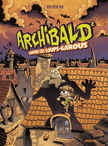 jaquette livre Archibald, pourfendeur de monstres - Tome 2 : Contre les loups-garous