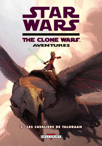jaquette livre Star Wars The Clone Wars Aventures Tome 3 - Les Cavaliers De Taloraan