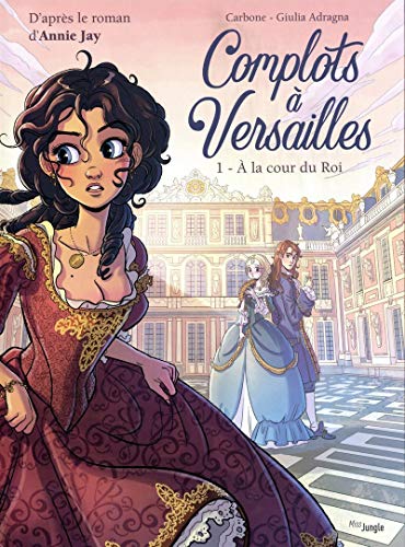 jaquette livre Complots À Versailles Tome 1 - A La Cour Du Roi