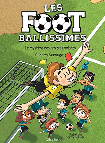 jaquette livre Les Footballissimes Tome 1 - Le Mystère Des Arbitres Volants
