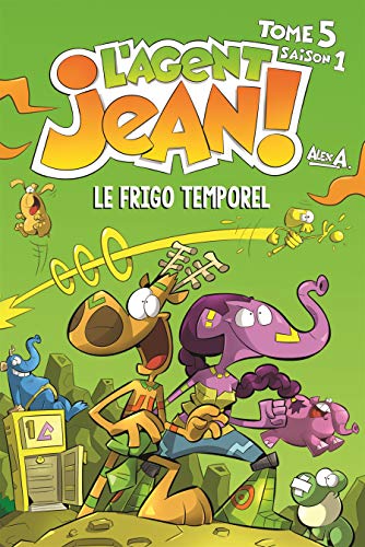 jaquette livre L'agent Jean ! Tome 5 - Le Frigo Temporel