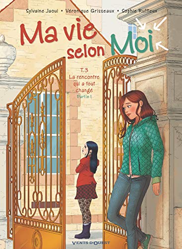 jaquette livre Ma Vie Selon Moi Tome 3 - La Rencontre Qui A Tout Changé - Partie 1