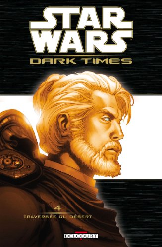 jaquette livre Star Wars Dark Times Tome 4 - Traversée Du Désert